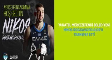 Yukatel Merkezefendi Belediyesi, Nikos Rogkavopoulos'u Transfer Etti