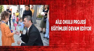 Aile Okulu Projesi Eğitimleri Devam Ediyor