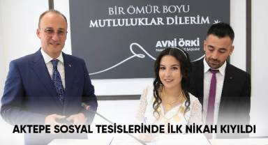 Aktepe sosyal tesislerinde ilk nikah kıyıldı
