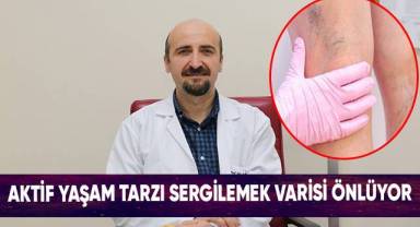 Aktif yaşam tarzı sergilemek varisi önlüyor