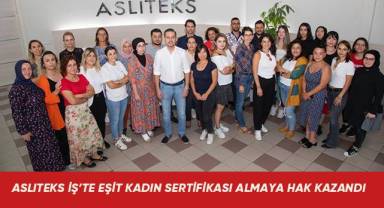 ASLITEKS İş’te Eşit Kadın Sertifikası almaya hak kazandı.