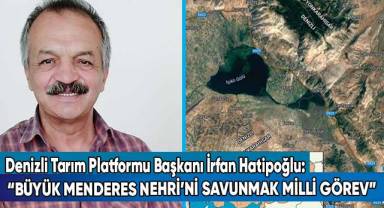 Başkan Hatipoğlu:“Büyük Menderes Nehri’ni Savunmak Milli Görev”
