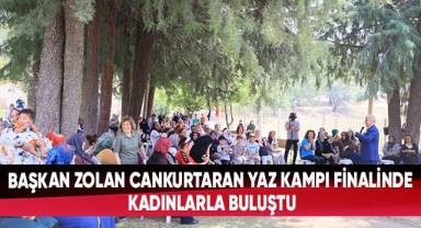 Başkan Zolan Cankurtaran Yaz Kampı Finalinde Kadınlarla Buluştu
