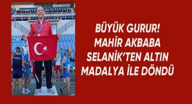 Büyük Gurur! Mahir Akbaba Selanik'ten altın madalya ile döndü