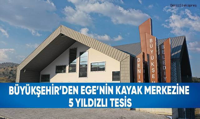 Büyükşehir’den Ege’nin Kayak Merkezine 5 Yıldızlı Tesis