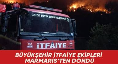 Büyükşehir itfaiye ekipleri Marmaris’ten döndü