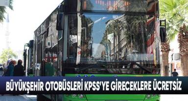Büyükşehir Otobüsleri KPSS’ye Gireceklere Ücretsiz