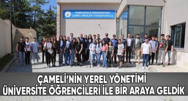 Çameli’nin Yerel Yönetimi, üniversite öğrencileri ile bir araya geldi