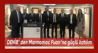 DENİB’ den Marmomac Fuarı’na güçlü katılım