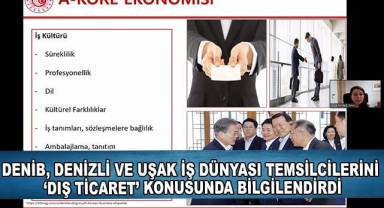 DENİB, Denizli ve Uşak iş dünyası temsilcilerini ‘Dış Ticaret’ konusunda bilgilendirdi