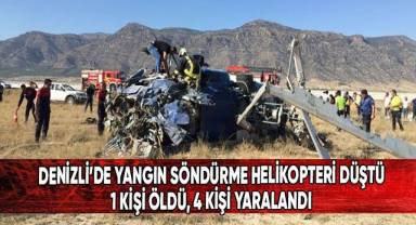 Denizli'de yangın söndürme helikopteri düştü