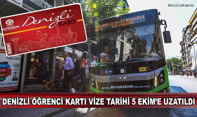 Denizli Öğrenci Kartı Vize Tarihi 5 Ekim’e Uzatıldı