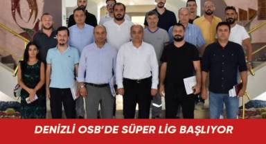 Denizli OSB’de Süper Lig başlıyor