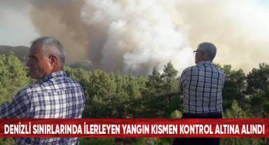 Denizli sınırlarında ilerleyen yangın kısmen kontrol altına alındı
