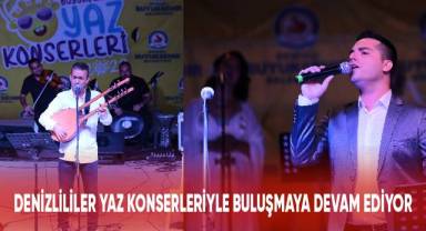 Denizliler yaz konserleriyle buluşmaya devam ediyor