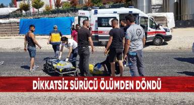 Dikkatsiz sürücü ölümden döndü