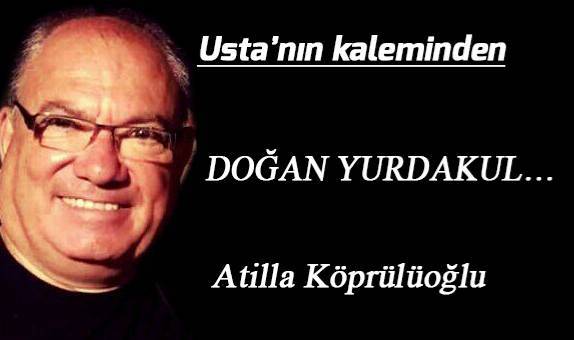 Doğan Yurdakul...