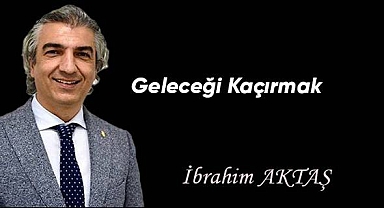 Geleceği kaçırmak