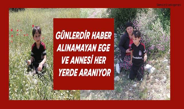 Günlerdir haber alınamayan Ege ve annesi her yerde aranıyor