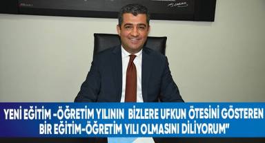 İl Milli Eğitim Müdürü Ekici’den 2022-2023 Eğitim-Öğretim Yılı Mesajı