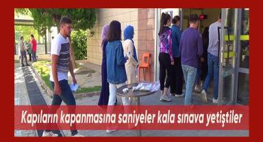 Kapıların kapanmasına saniyeler kala sınava yetiştiler