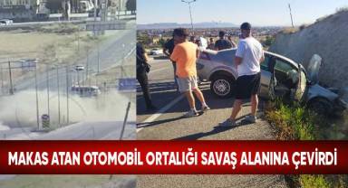 Makas atan otomobil ortalığı savaş alanına çevirdi