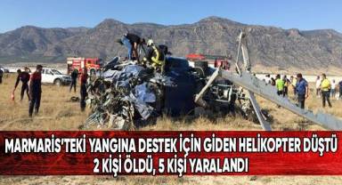 Marmaris’teki yangına destek için giden helikopter düştü: 2 ölü, 5 yaralı
