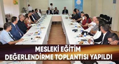 Mesleki Eğitim Değerlendirme Toplantısı Yapıldı