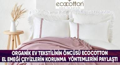 Nesilden nesle aktarılan çeyizlerin ömrünü uzatacak püf noktaları