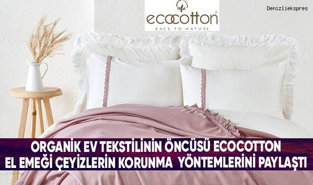 Nesilden nesle aktarılan çeyizlerin ömrünü uzatacak püf noktaları