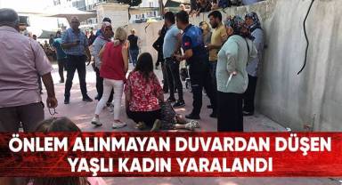 Önlem alınmayan duvardan düşen yaşlı kadın yaralandı