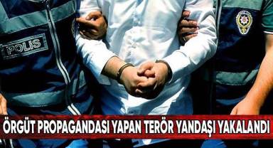 Örgüt propagandası yapan terör yandaşı yakalandı