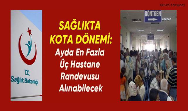 Sağlıkta Kota Dönemi: Ayda En Fazla Üç Hastane Randevusu Alınabilecek