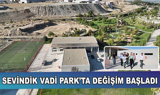 Sevindik Vadi Park’ta Değişim Başladı