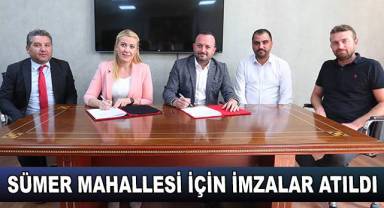Sümer Mahallesi İçin İmzalar Atıldı