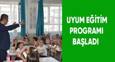 Uyum eğitim programı başladı