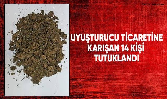 Uyuşturucu ticaretine karışan 14 şüpheli tutuklandı