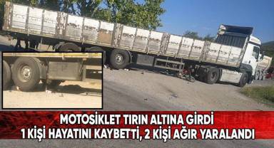 Yabancı uyruklu aileyi taşıyan motosiklet tırın altın girdi; 1 ölü, 2 ağır yaralı