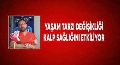 Yaşam tarzı değişikliği kalp sağlığını etkiliyor