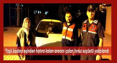 Yaşlı kadına eşinden hatıra kalan aracını çalan hırsız suçüstü yakalandı