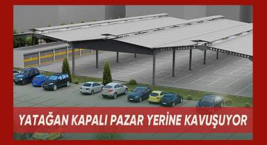 Yatağan Kapalı Pazar Yerine Kavuşuyor
