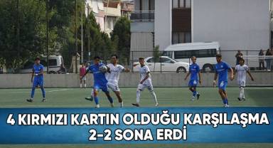 4 kırmızı kartın olduğu karşılaşma 2-2 sona erdi