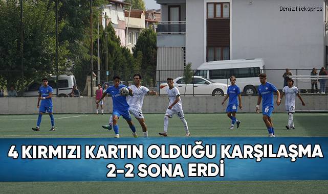 4 kırmızı kartın olduğu karşılaşma 2-2 sona erdi