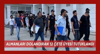 Almanları dolandıran 12 çete üyesi tutuklandı
