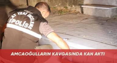 Amcaoğulların kavgasında kan aktı