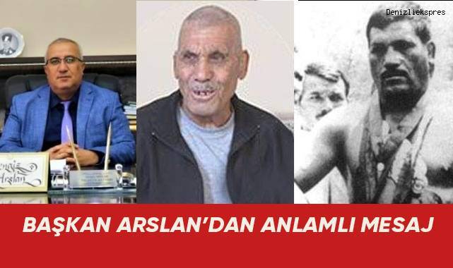 Başkan Arslan Çameli'li Millî güreşçi Hasan Şahin’in vefat yıldönümü nedeniyle mesaj yayımladı