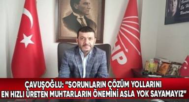 Başkan Çavuşoğlu’ndan Muhtarlar Günü Mesajı