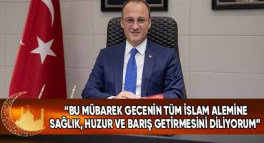 Başkan Örki’den Mevlid Kandili Mesajı