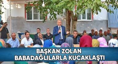 Başkan Osman Zolan Babadağlılarla Kucaklaştı