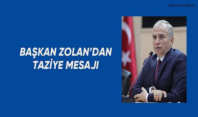 Başkan Osman Zolan’dan taziye mesajı
